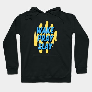 Wake pray slay | Christian Hoodie